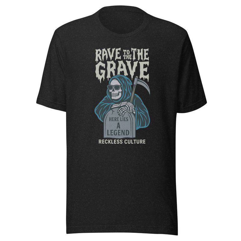 Rave to the Grave- Unisex t-shirt
