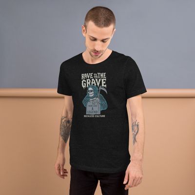 Rave to the Grave- Unisex t-shirt