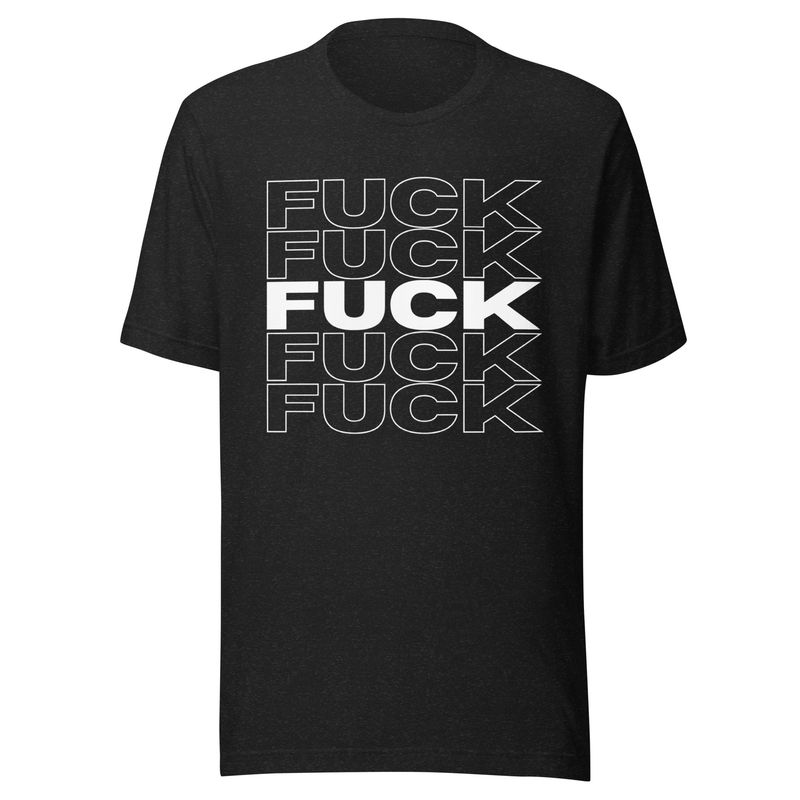 FFFFFuck- Unisex t-shirt