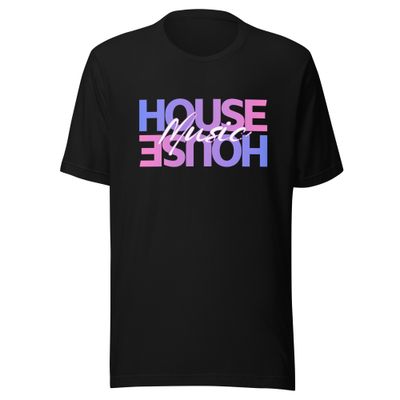 House Music- Unisex t-shirt