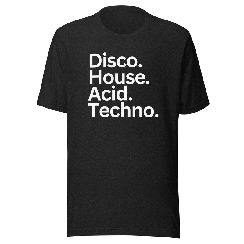 Disco, House, Acid, Techno (DHAT)- Unisex t-shirt