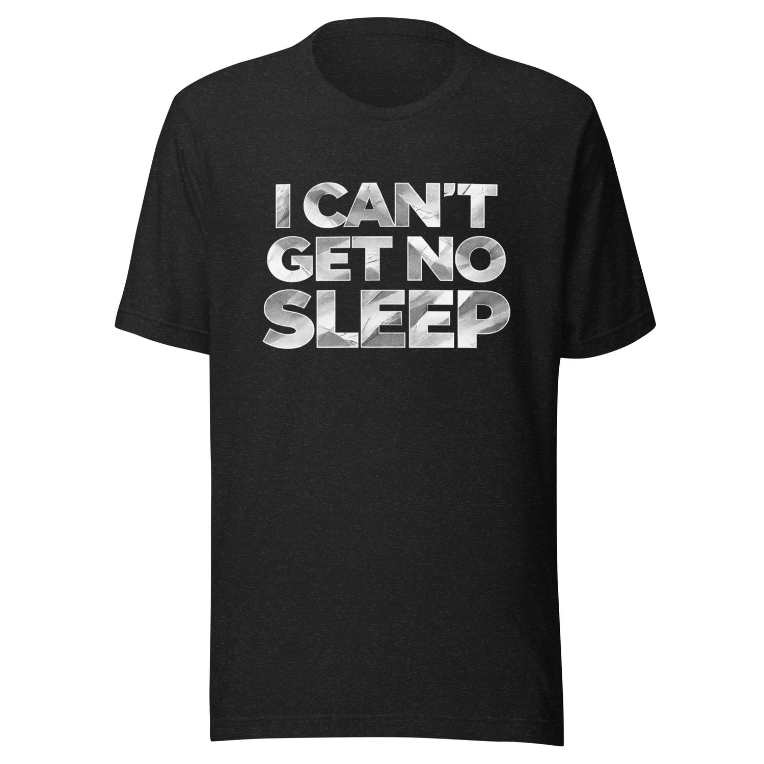 I Can't Get No Sleep- Unisex t-shirt