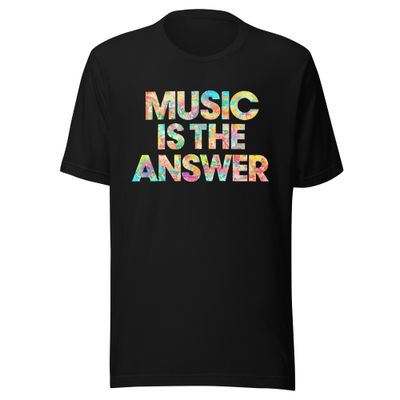 Music is the Answer- Unisex t-shirt
