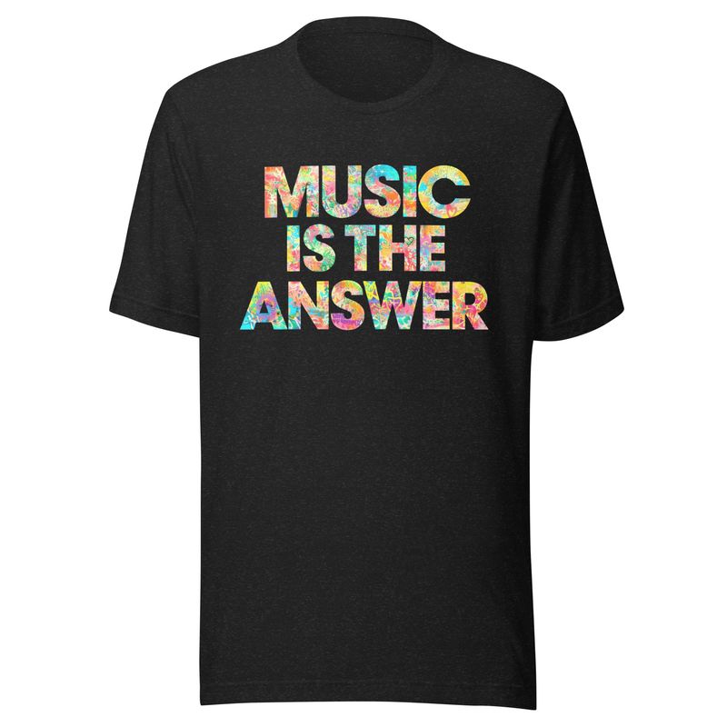 Music is the Answer- Unisex t-shirt