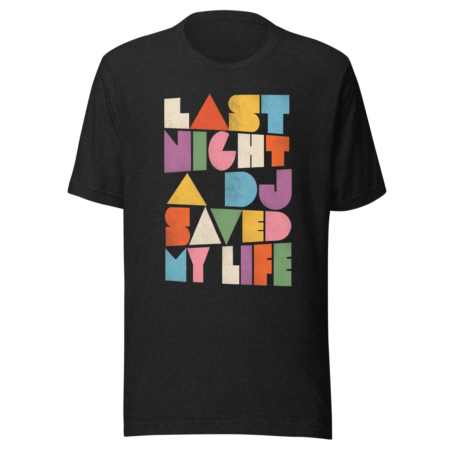 Last Night A DJ Saved My Life- Unisex t-shirt
