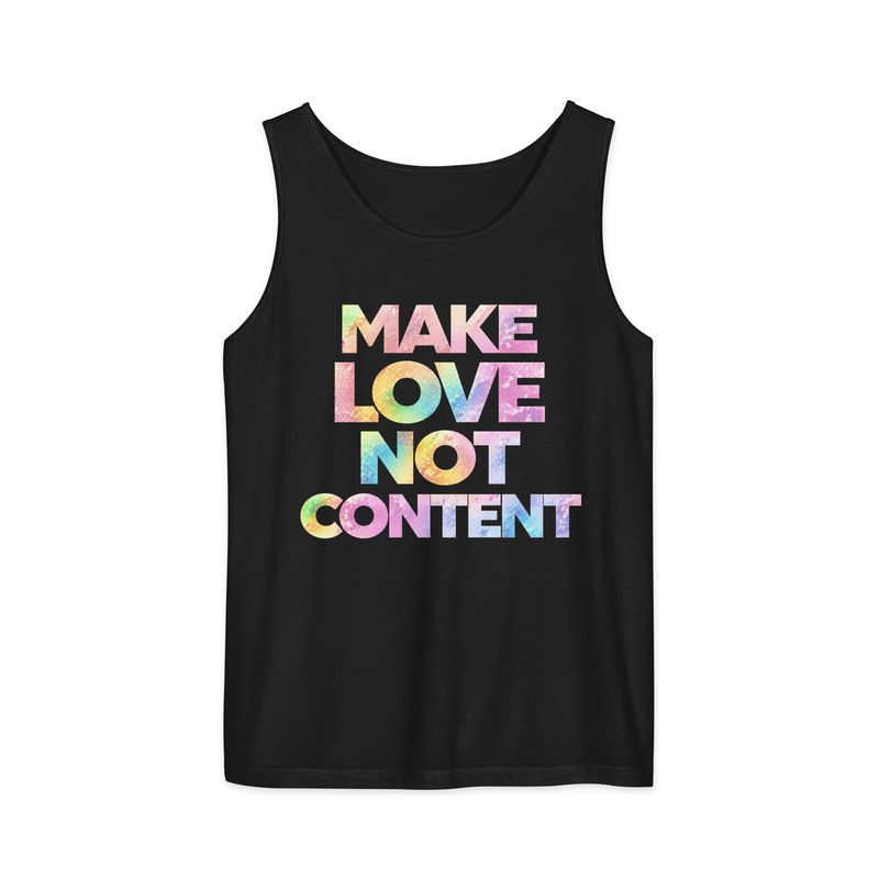 Make Love Not Content- Unisex garment-dyed tank top