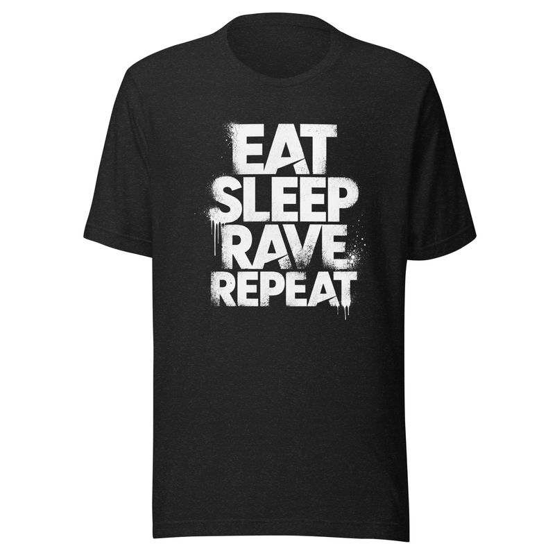 Eat, Sleep, Rave, Repeat- Unisex t-shirt