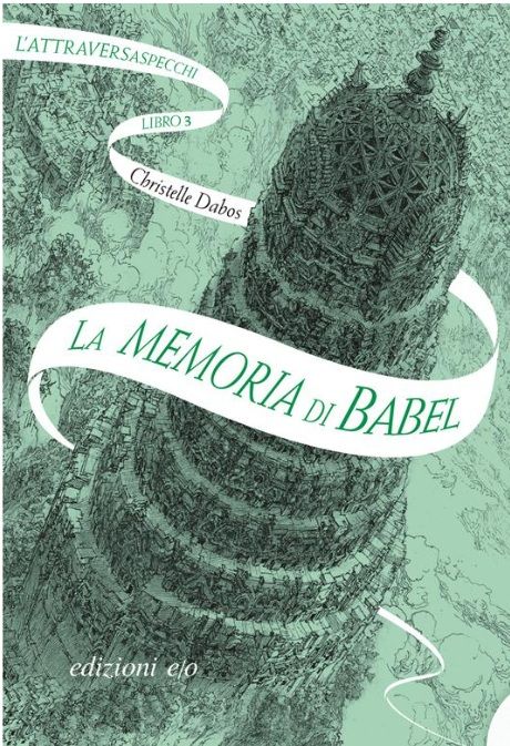 La memoria di Babel. L'Attraversaspecchi. Vol. 3