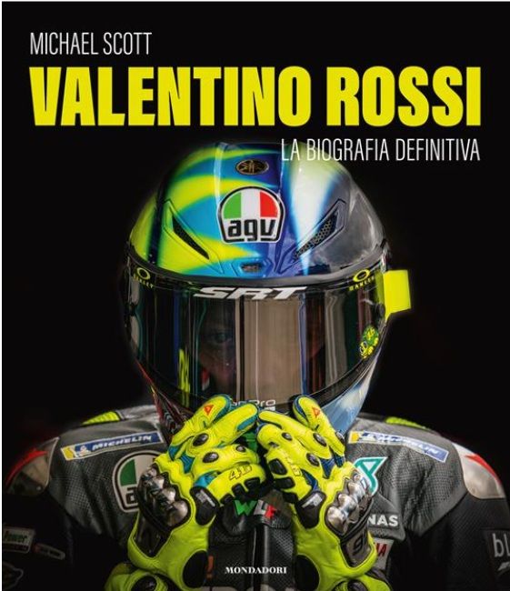 Valentino Rossi. La biografia definitiva. Ediz. a colori