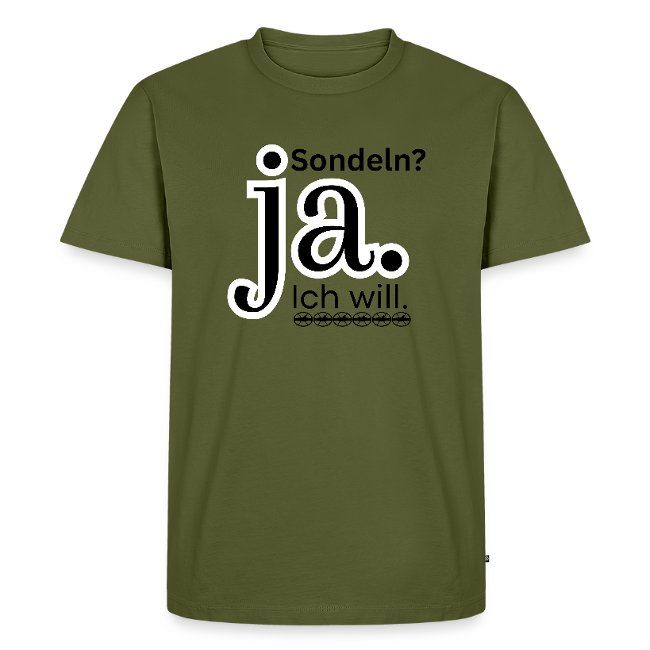 T-Shirt "Ja ich will Sondeln"