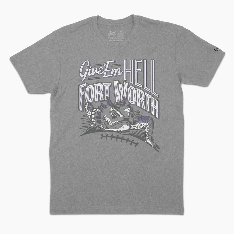 TCU Give &#39;Em Hell Fort Worth Tee