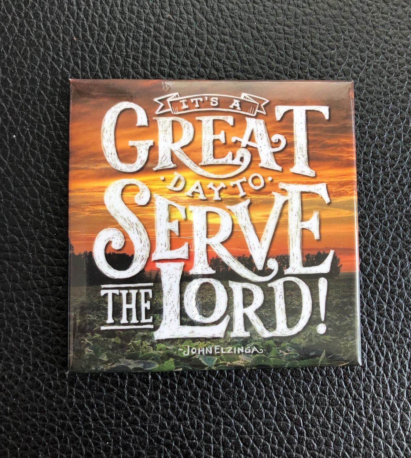 It's A Great Day to Serve the Lord 3" Magnet