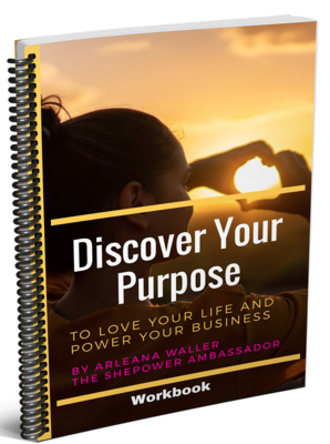 DISCOVER YOUR PURPOSE to love your life and power your business