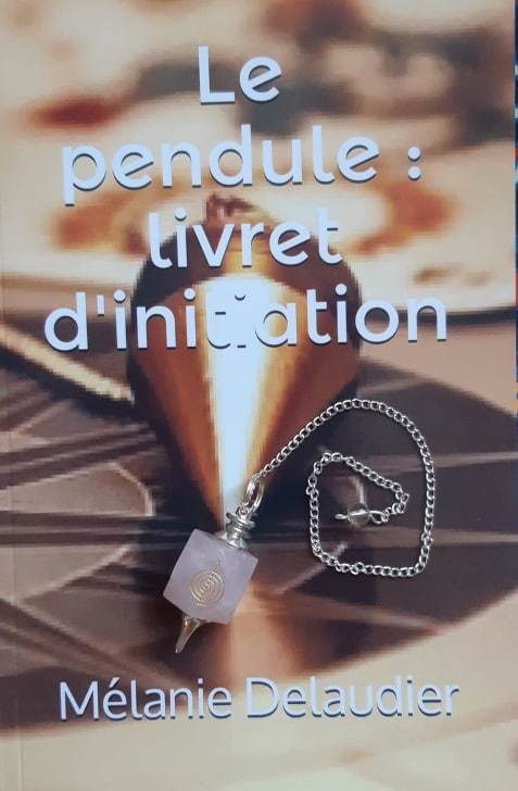 Le pendule : livret d&#39;initiation ENVOI OFFERT