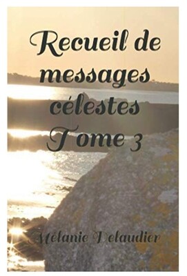 Recueil de messages célestes Tome 3 (dédicacé)