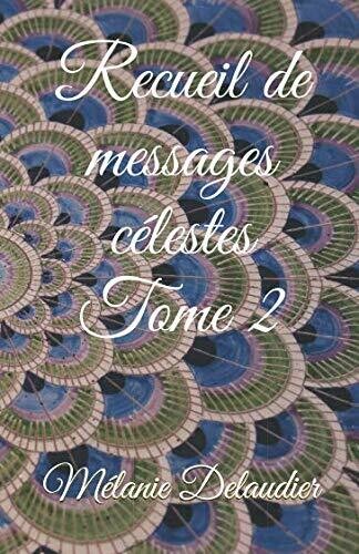 Recueil de messages célestes Tome 2 (dédicacé)
