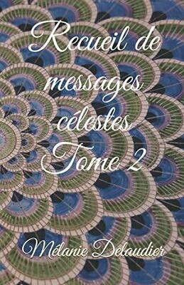 Recueil de messages célestes Tome 2 (dédicacé)
