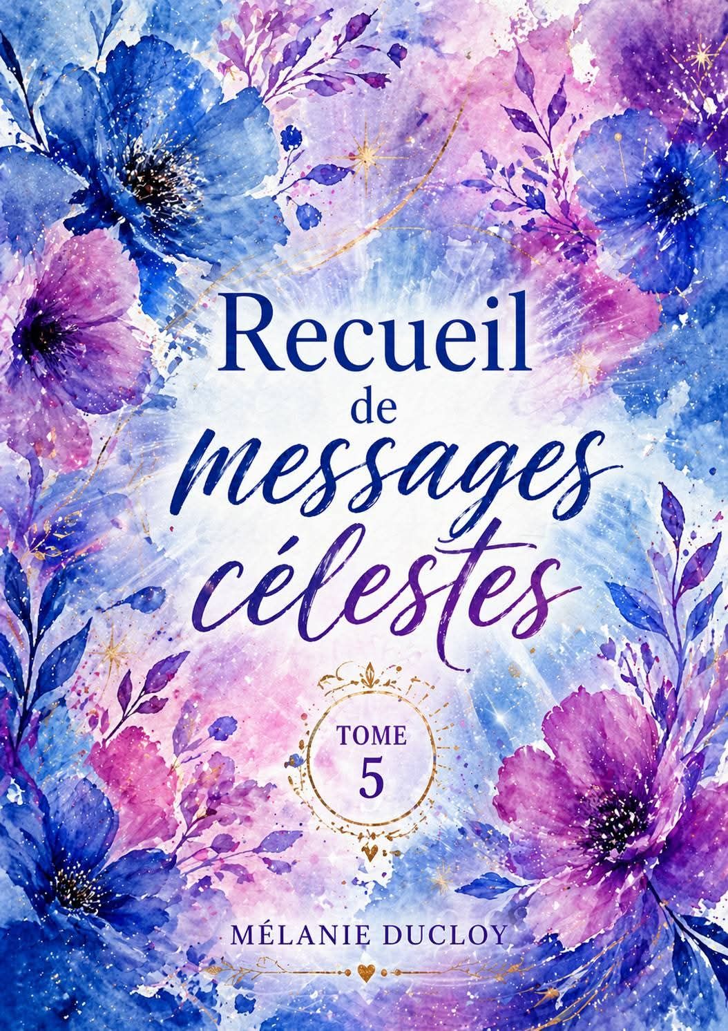 Recueil de messages célestes Tome 5 (dédicacé) ENVOI COMPRIS