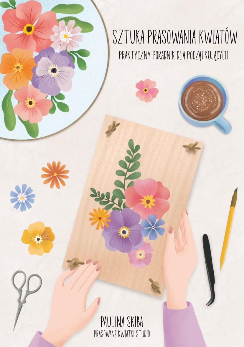 E-book "Sztuka prasowania kwiatów. Praktyczny poradnik dla początkujących"