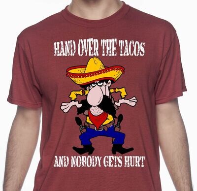 HAND OVER THE TACOS T-SHIRT