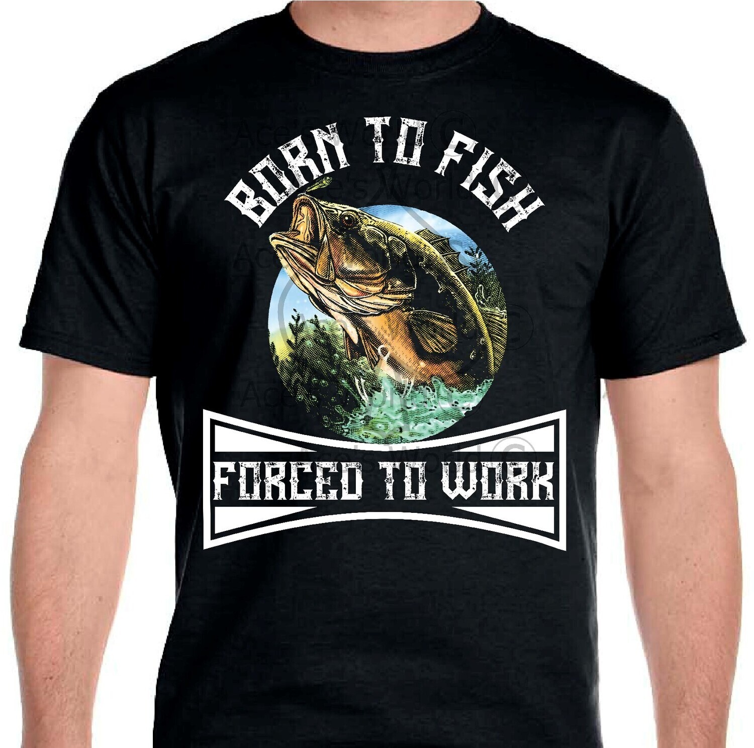 BORN TO FISH FORCED TO WORK T-Shirt