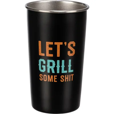 Lets Grill Some Shit Tumbler