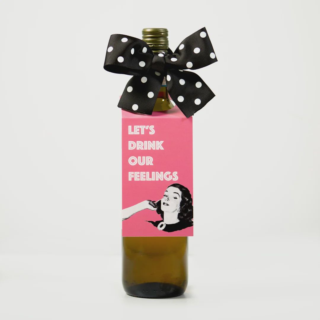Drink Our Feelings Wine Tag