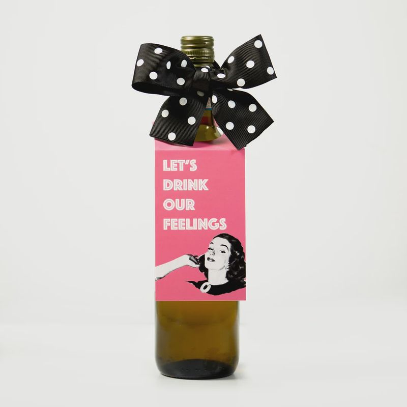 Drink Our Feelings Wine Tag