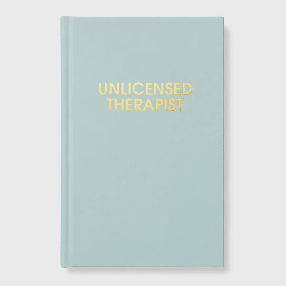 Unlicensed Therapist - Hardcover Journal