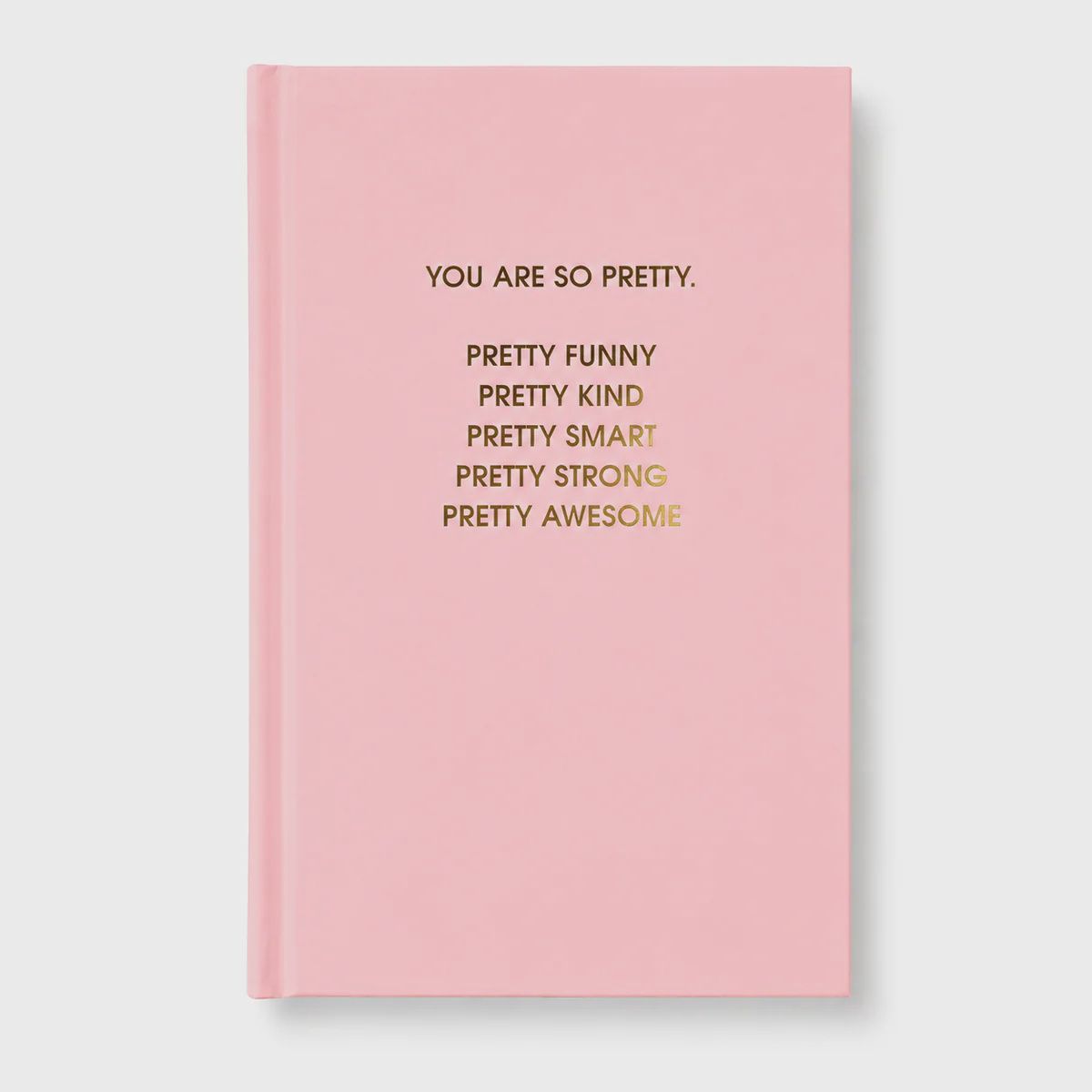 You are So Pretty Journal