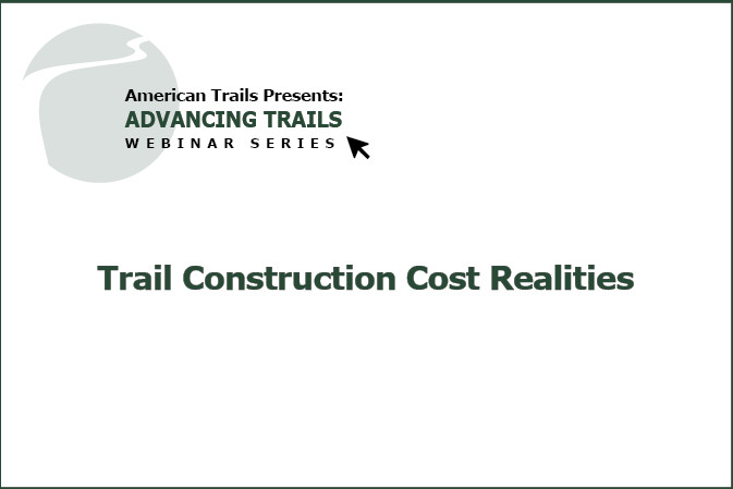 Trail Construction Cost Realities (RECORDING)