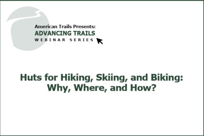 Huts for Hiking, Skiing, and Biking: Why, Where, and How? (RECORDING)