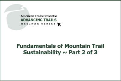 Fundamentals of Mountain Trail Sustainability (RECORDING)