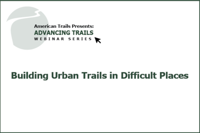 Building Urban Trails in Difficult Places (RECORDING)