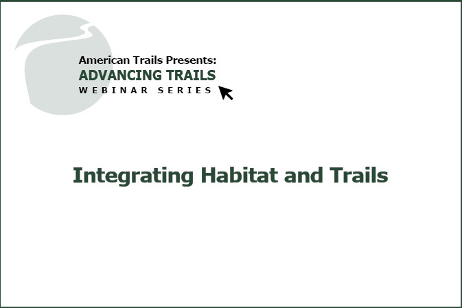 Integrating Habitat &amp; Trails (RECORDING)