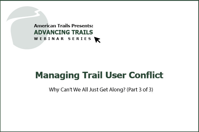 Managing Trail User Conflict (Part 3 of 3) (RECORDING)