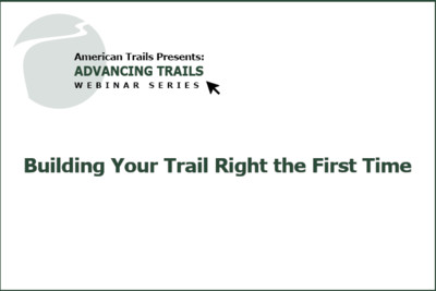 Building Your Trail Right the First Time! (RECORDING)