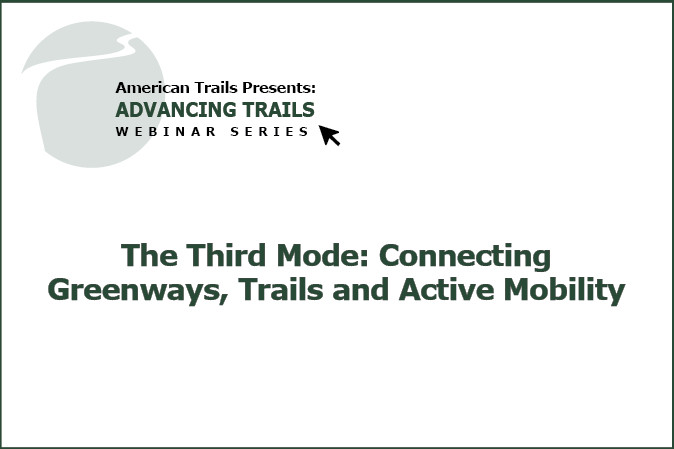 The Third Mode: Connecting Greenways, Trails and Active Mobility (RECORDING)