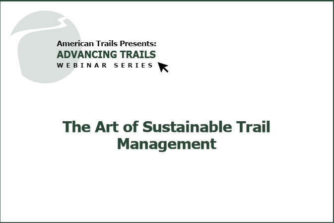 The Art of Sustainable Trail Management (RECORDING)