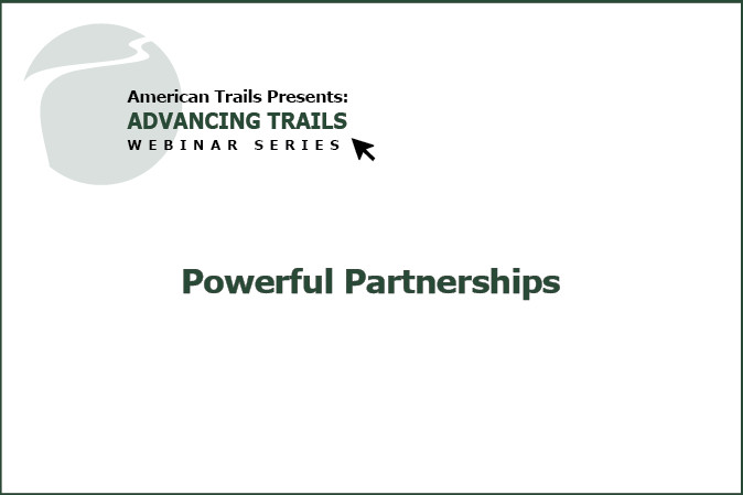 Powerful Partnerships: Lessons Learned on Leveraging Public-Private Funding for Trails (RECORDING)