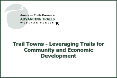 Trail Towns: Leveraging Trails for Community and Economic Development (RECORDING)