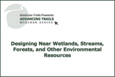 Designing Near Wetlands, Streams, Forests, and Other Environmental Resources (RECORDING)