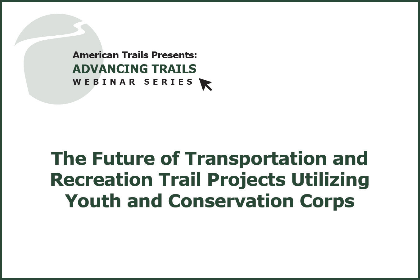The Future of Transportation and Recreation Trail Projects Utilizing Youth and Conservation Corps (RECORDING)