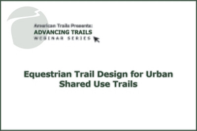 Equestrian Trail Design for Urban Shared Use Trails (RECORDING)