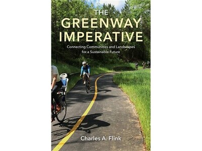 The Greenway Imperative: Connecting Communities and Landscapes for a Sustainable Future