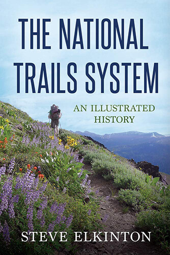 The National Trails System: An Illustrated History