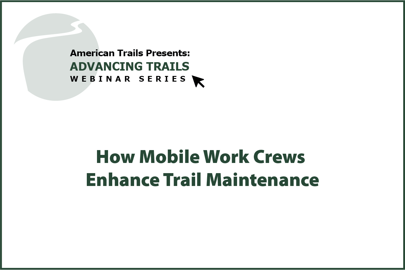 How Mobile Work Crews Enhance Trail Maintenance (RECORDING)