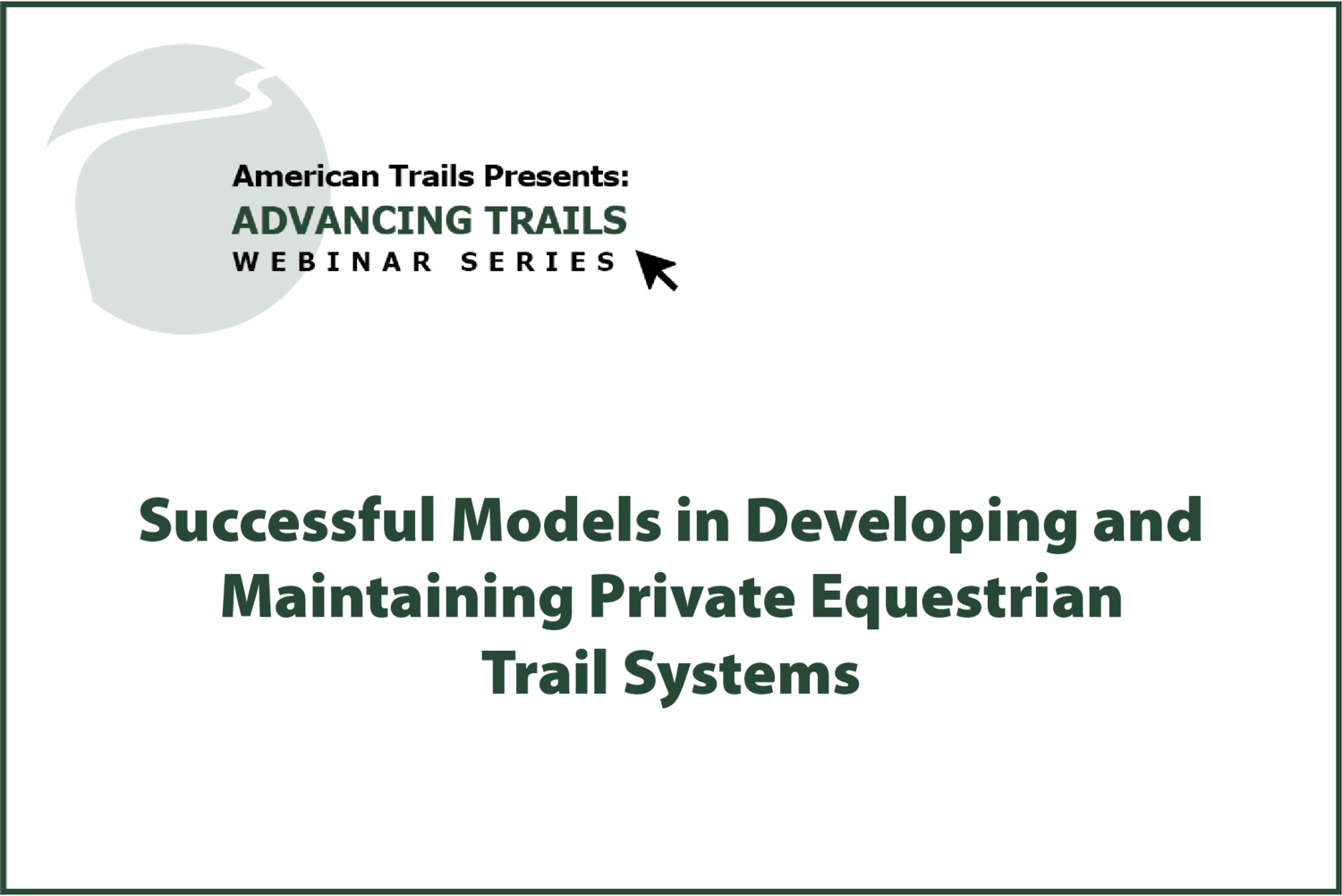 Successful Models in Developing and Maintaining Private Equestrian Trail Systems (RECORDING)