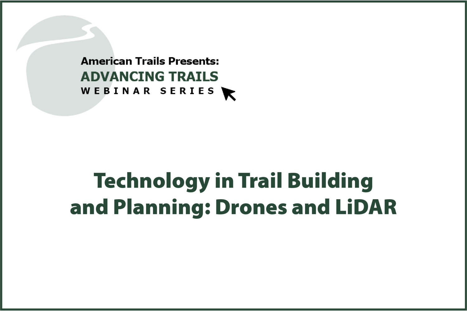 Technology in Trail Building and Planning: Drones and LiDAR (RECORDING)