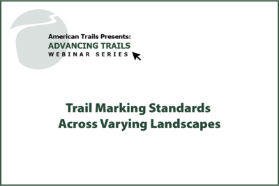 Trail Marking Standards Across Varying Landscapes (RECORDING)